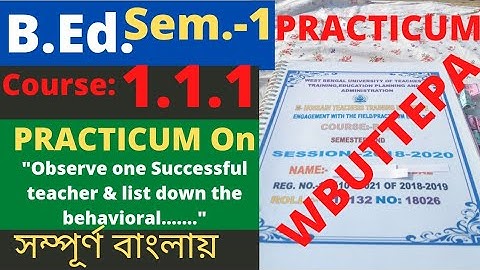 B.Ed. Sem.-1 Practicum Course:1.1.1 Observe one Successful teacher & list down behavioural ... BSAEU