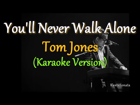You'll Never Walk Alone - by Tom Jones  (Karaoke Version)