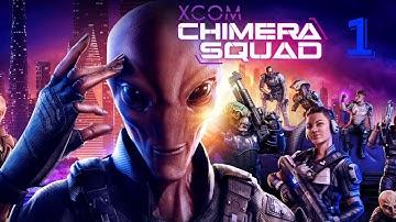 XCOM Chimera Squad Pt. 1: Start of a New Generation!