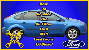 How To Replace The Air Filter On A MK2 Ford Focus 1.6 Diesel