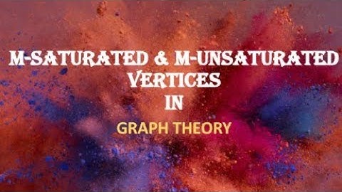 M- Saturated and M- Unsaturated vertices || Matching || Graph theory