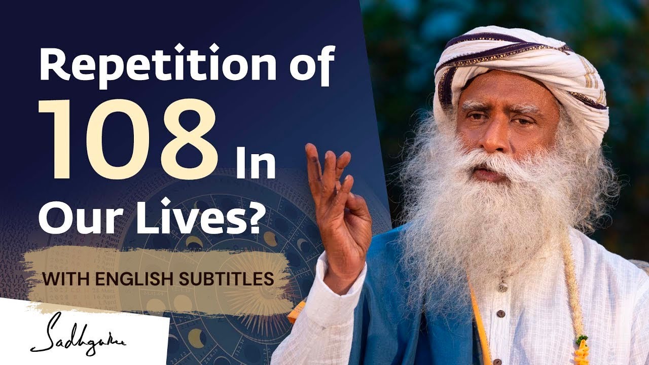 The Intriguing Repetition of 108 In Our Lives Sadhguru (English
