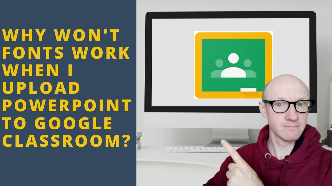How to make fonts work when uploading Powerpoint to Google Classroom