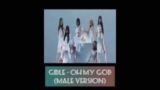 Gidle - Oh My God (Male Range Version) 🎧