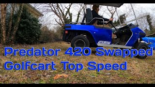 30+ MPH Predator  420cc swapped Golf Cart