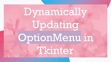 Dynamically Updating OptionMenu in Tkinter