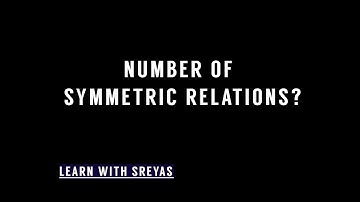 Number of Symmetric Relations on a set with 