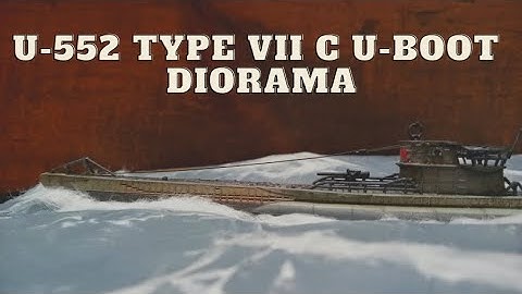 Making a Type VII C U-Boot diorama (Revell 1:350)