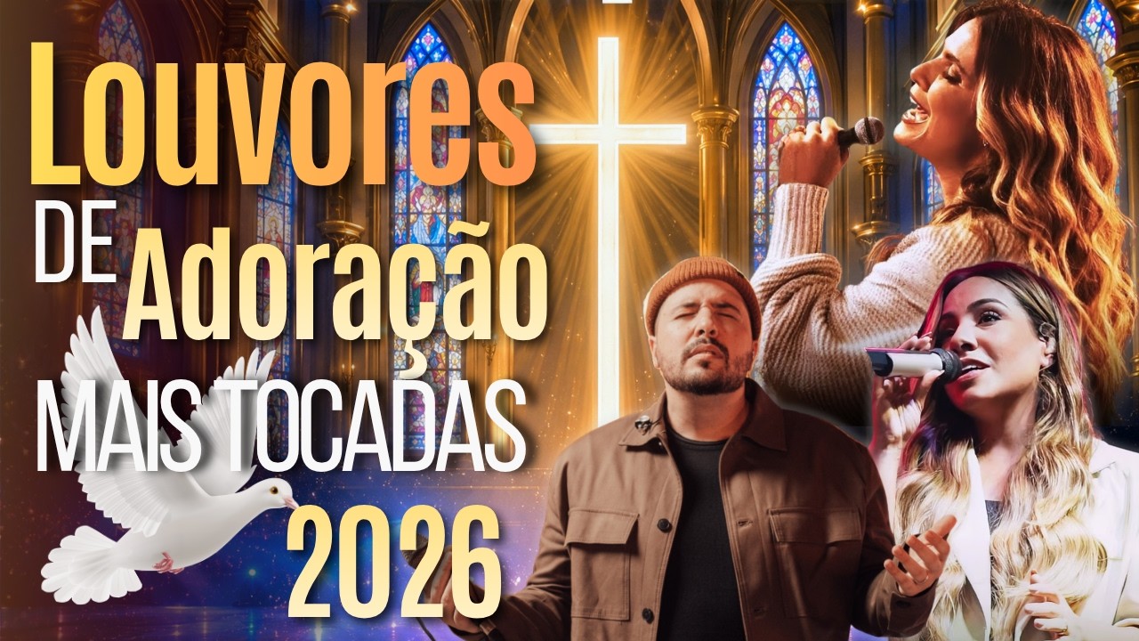 As Melhores Músicas Gospel, Top 10 Louvores de Adoração 2026,HINOS - Louvores de Adoração 2026