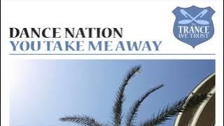 Dance Nation - You Take Me Away (Radio Edit)