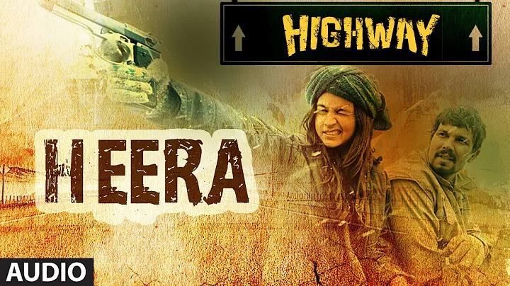 Highway Heera Full Song (Audio) A.R Rahman | Alia ...