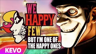 We Happy Few But Im One Of The Happy Ones