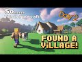 I found a Village! Day 2 The Broken Script