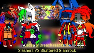 Security Breach Reacts To Slashers Vs Shattered Security Breach Fnaf Gacha