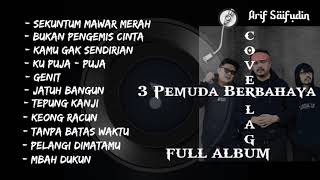 full album 3 pemuda berbahaya\