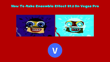 How To Make Ensemble Effect 59.0 On Vegas Pro