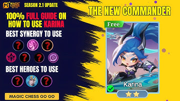 100% Full Guide on How to Use the New Commander Karina in Magic Chess Go Go - MCGG Season 2.1 Update