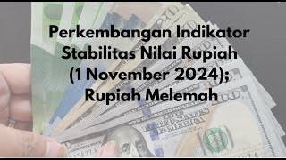 Perkembangan Indikator Stabilitas Nilai Rupiah (1 November 2024); Rupiah Melemah