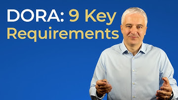 Understanding the Top 9 DORA Requirements for EU Cybersecurity Compliance
