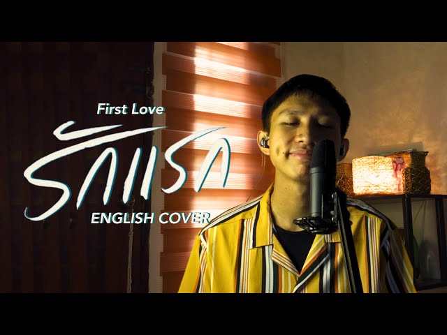 [English Cover] First Love (รักแรก) Ost. รักแรกโคตรลืมยาก (My Precious) -Originally by NONT TANONT class=