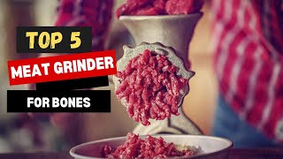 5 Best Meat Grinder For Bones in (2024) Which One Is Right For You?