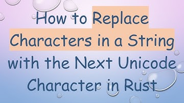 How to Replace Characters in a String with the Next Unicode Character in Rust