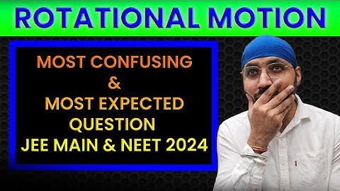 Rigid Body Rotation | Rolling Motion | JEE MAIN 2024 | JEE ADVANCE 2024 | NEET 2024