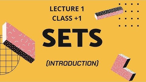 Sets || Introduction || Class 11
