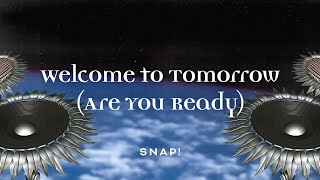 Snap! - Welcome To Tomorrow (Are You Ready) [Official Audio]