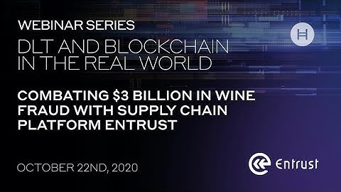 DLT and Blockchain in the Real World: Combating Wine Fraud with Supply Chain Platform Entrust