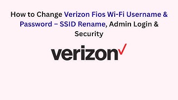How to Change Verizon Fios Wi-Fi Username & Password – SSID Rename, Admin Login & Security