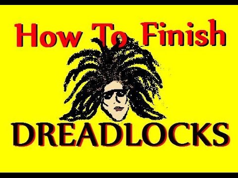 How To Finish Dreadlock Ends For Neater Appearance