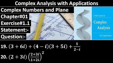 Complex Analysis and Applications | Exercise#1.1 | Question No#19,20 | Dennis G. Zill