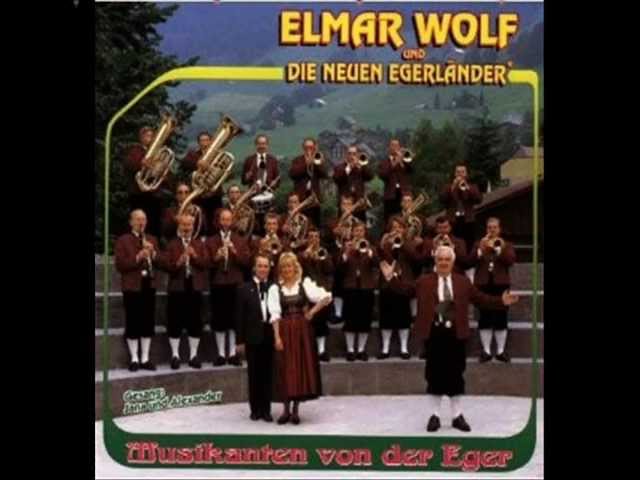 Elmar Wolf und die neuen Egerländer - Der Herzensbrecher