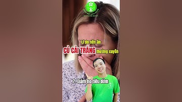 10 lí do nên ăn củ cải trắng thường xuyên  #khoedepsonghanh #suckhoe #dinhduong #raucuqua