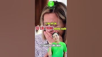 10 lí do nên ăn củ cải trắng thường xuyên  #khoedepsonghanh #suckhoe #dinhduong #raucuqua