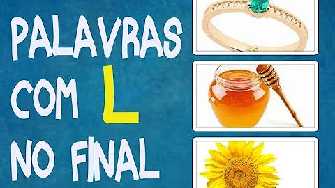 Quando usar a letra L no final das palavras?