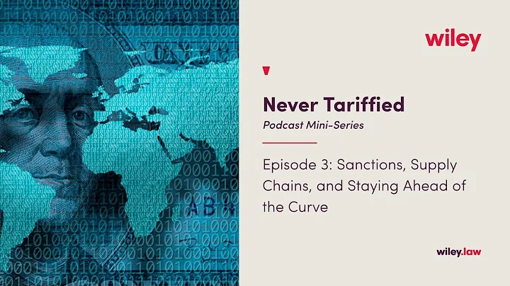 Sanctions, Supply Chains, and Staying Ahead of the Curve