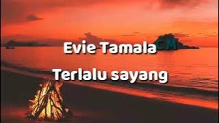 Evie Tamala - Terlalu sayang