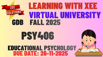 PSY406 Educational Psychology GDB Fall 2025 Virtual University of Pakistan