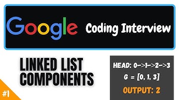 Google Coding Interview question #1 | Linked list Components | FAANG | Leetcode | Using python
