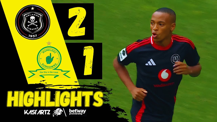 ORLANDO PIRATES vs MAMELODI SUNDOWNS ‣ ALL GOALS & HIGHLIGHTS ‣ BETWAY PSL 2024/25