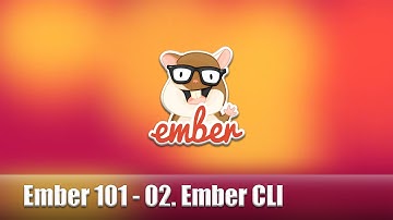 Ember Tutorial 101 - 02 - Ember CLI