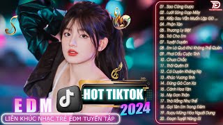 Sao Cũng Được ♫ BXH Nhạc Trẻ Hay Nhất Hiện Nay - Top 15 Bản EDM TikTok Hot Nhất 2024