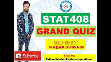 STAT408 Grand Quiz Correct Solution By Taleemi Markaz