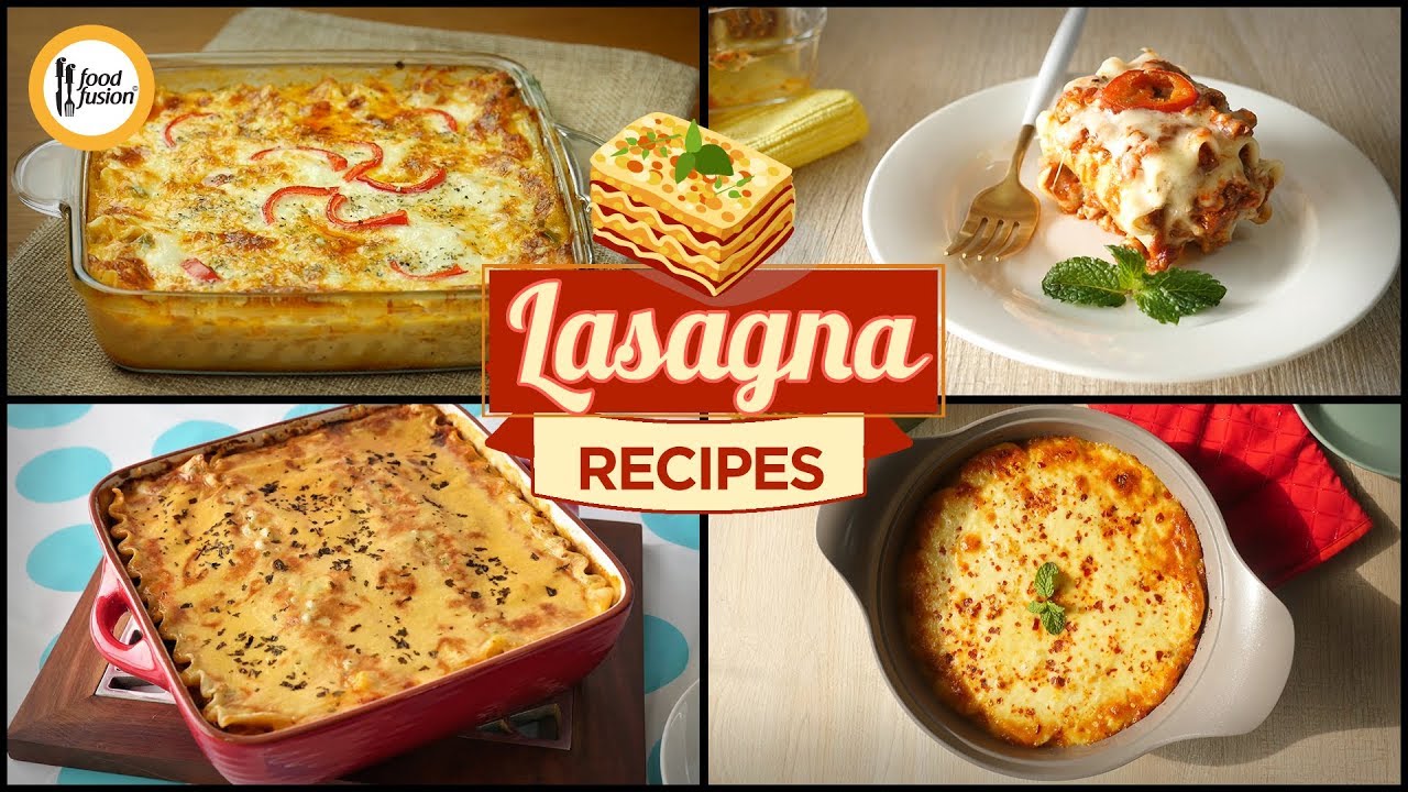 Top 4 Lasagna Recipes By Food Fusion