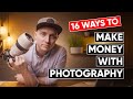 16 Ways To MAKE MONEY With Photography in 2021