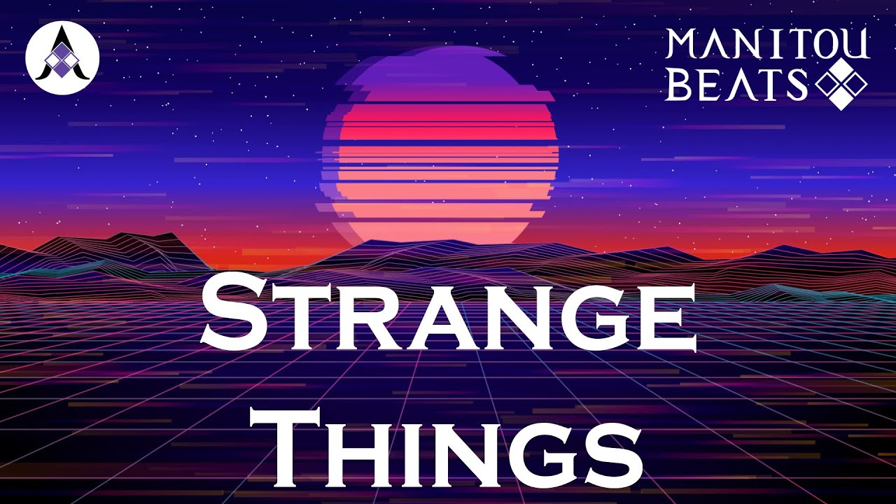 STRANGE THINGS - Stranger Things Inspired Type Beat [Prod. Manitou Beats]
