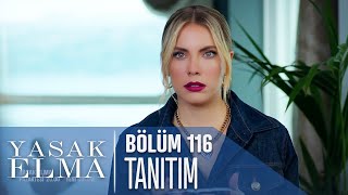 Yasak Elma 116 Bölüm Tanıtımı