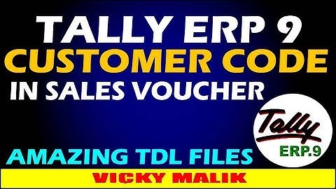 Tally ERP 9 Customer Code TDL File || Customer Code In Sales Voucher || Tally Advance Feature | #TDL